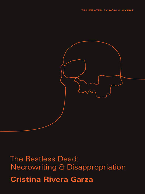 Title details for The Restless Dead by Cristina Rivera Garza - Available
